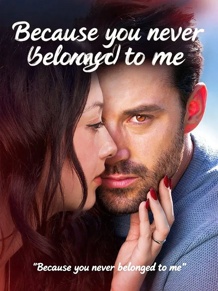 Because You Never Belonged To Me poster