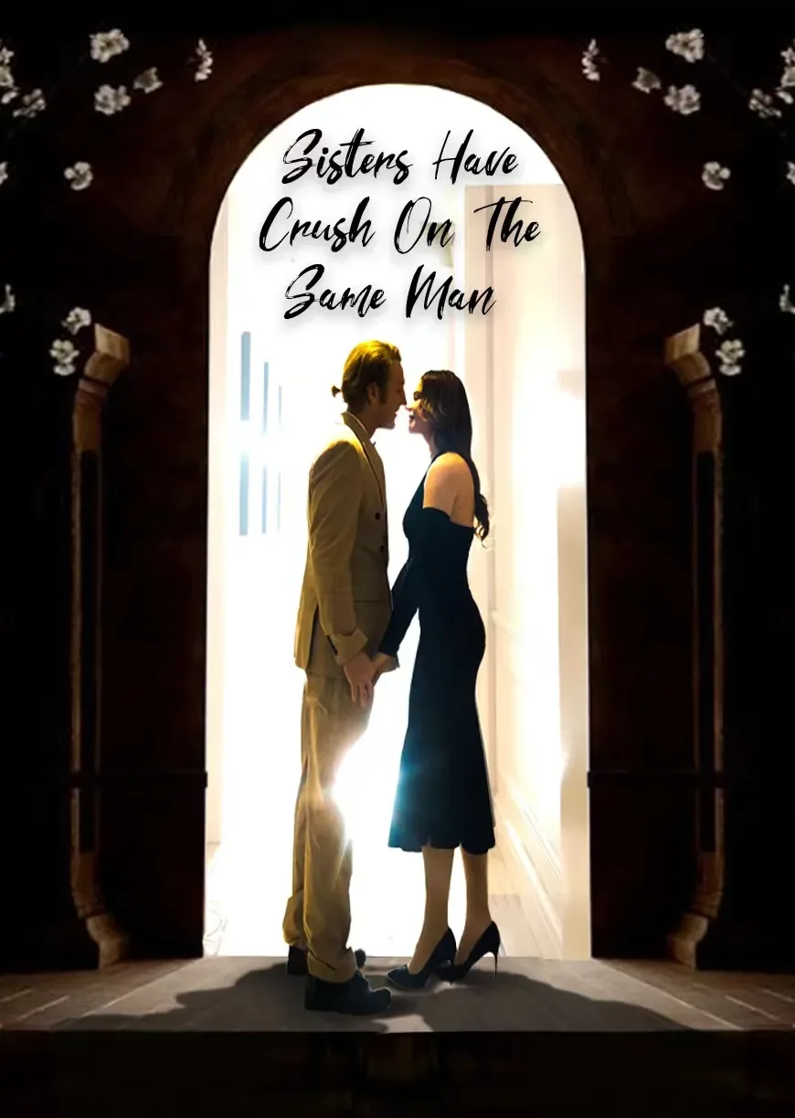 Sisters Have Crush On The Same Man poster